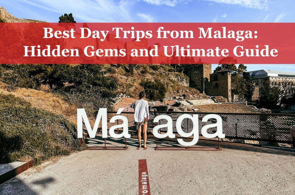 best malaga day trips