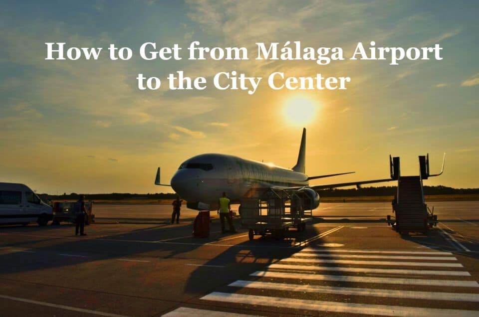 How to Get from Málaga Airport to the City Center